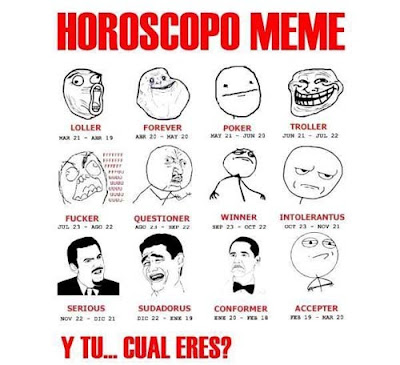 HOROSCOPO MEME Y TU CUAL ERES?