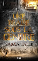  Une braise sous la cendre - Tome 1, de Sabaa Tahir.