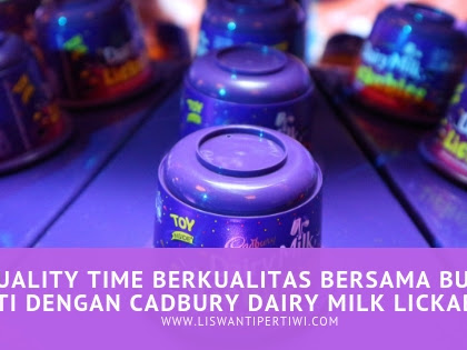 Quality Time Berkualitas Bersama Buah Hati Dengan Cadbury Dairy Milk Lickables