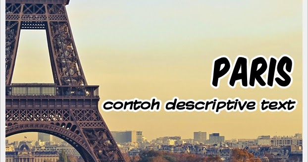 Contoh Descriptive Text Singkat : Paris + Terjemahan