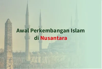 https://www.abusyuja.com/2019/09/awal-perkembangan-islam-di-nusantara.html