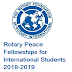 Rotary Peace Fellowships for International Students 2018-2019