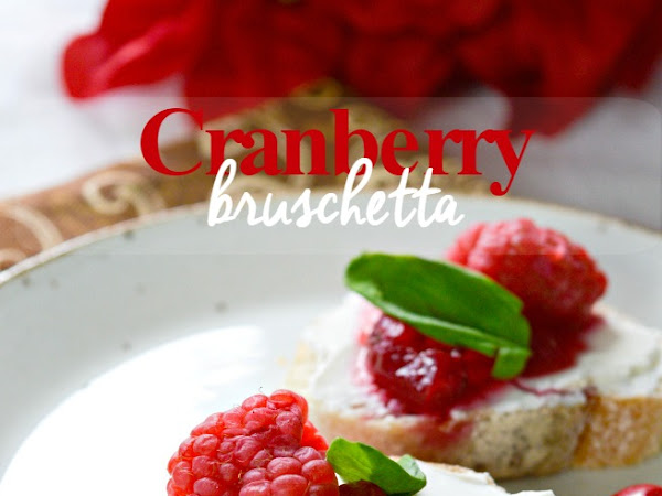 Holiday Appetizer Recipe: Cranberry Bruschetta (with homemade cranberry sauce)