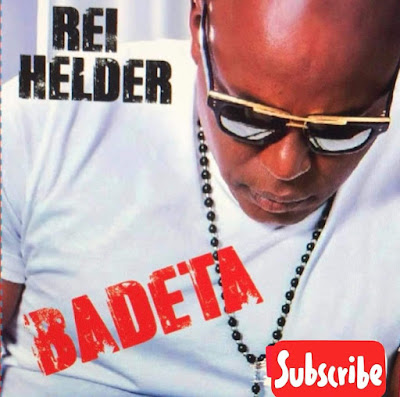 Rei Helder - Badeta [Download] baixar nova musica descarregar 2018 mp3