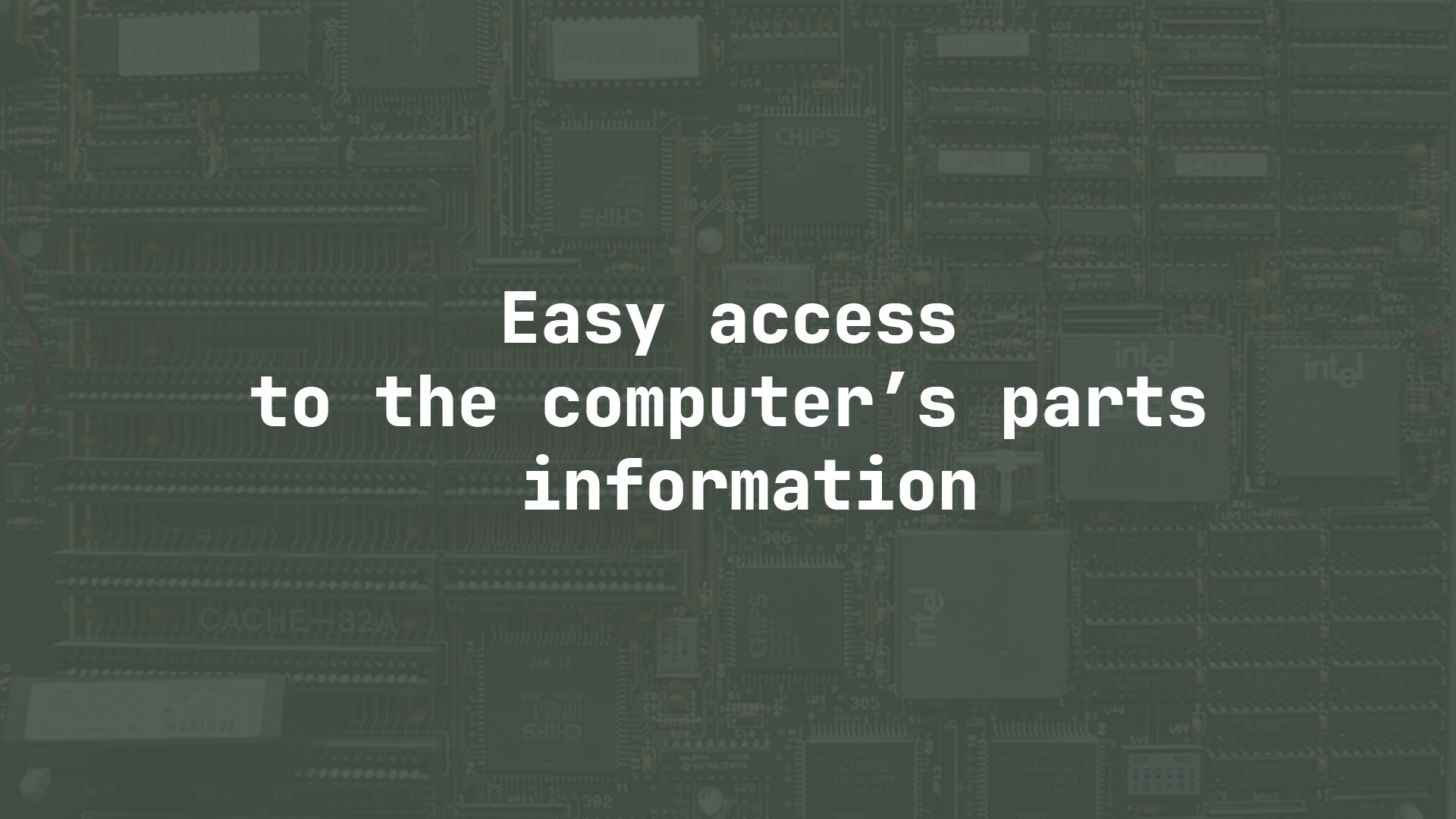 Easy Access to the computer's parts information