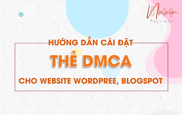 Hướng dẫn cài đặt thẻ DMCA cho website wordpress, blogpot navivu.com