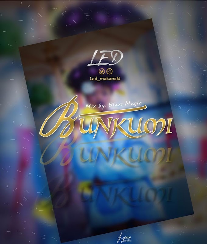  [Music] Led - Bunkumi (prod. Blaxz Magic)