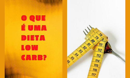 O que é uma dieta Low Carb? São programas alimentares