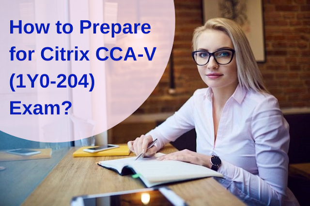 Citrix Virtualization Certification, CCA-V Exam Prep Guide, CCA-V Certification Syllabus, CCA-V Exam Price, CCA-V Study Guide, CCA-V Training, Citrix CCA-V Cert Guide, CCA-V Exam Books, 1Y0-204 CCA-V, 1Y0-204 Prep Guide, 1Y0-204, Citrix 1Y0-204 Study Guide, 1Y0-204 Books, 1Y0-204 Exam Cost, 1Y0-204 Passing Score, 1Y0-204 Syllabus, Citrix Certified Associate - Virtualization (CCA-V)