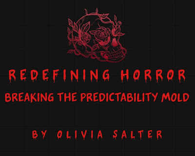 Redefining Horror: Breaking the Predictability Mold by Olivia Salter