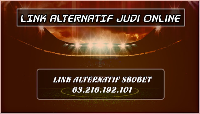 LINK ALTERNATIF SBOBET 63.216.192.101