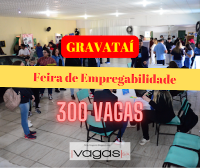 300 vagas no Feirão de Empregabilidade em Gravataí