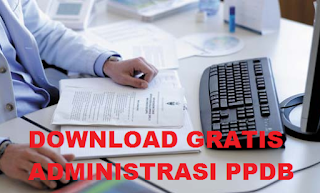 Ini Administrasi Yang Dibutuhkan Untuk Pelaksanaan PPDB Ini Administrasi Yang Dibutuhkan Untuk Pelaksanaan PPDB, Silakan Download