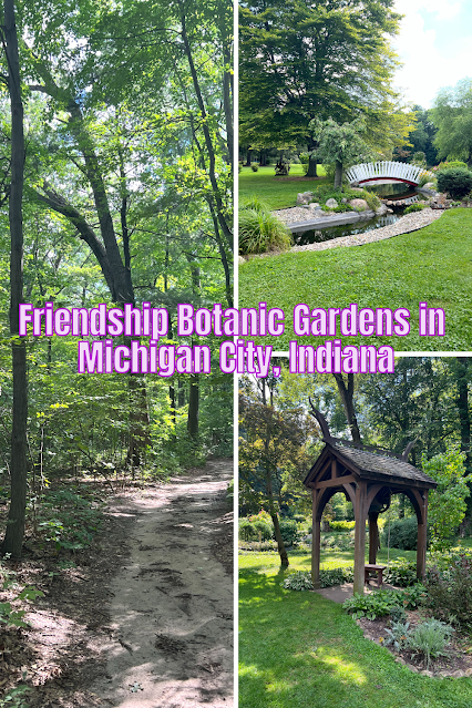 International Gardens, Nature Trails and Celebration Gardens Delight at Friendship Botanic Gardens in Michigan City, Indiana