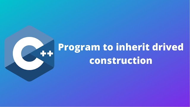 C++ program to inherit derived constructor