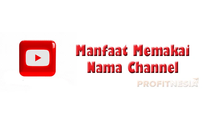 manfaat menggunakan nama akun channel youtube yang tepat