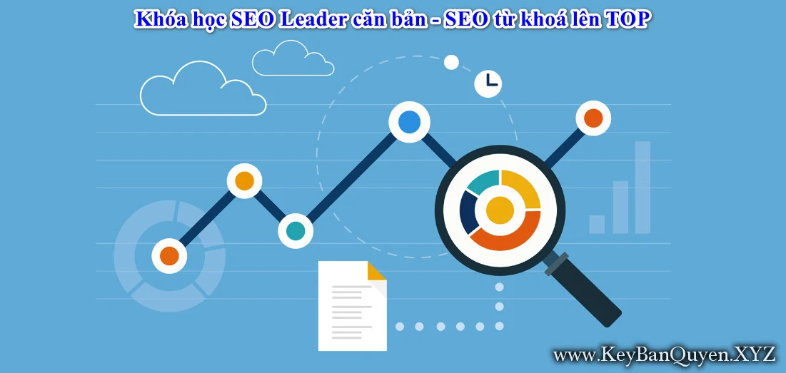 Khóa học SEO Leader căn bản - SEO từ khoá lên TOP