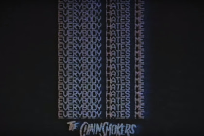 Lirik Lagu The Chainsmokers - Everybody Hates Me dan Terjemahan Bahasa Indonesia 