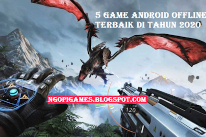 5 Game Apk Offline Android Terbaik Di Tahun 2020