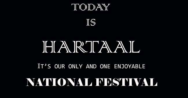 TODAY IS A HARTAL DAY - khichdiblogs.blogspot.com ...