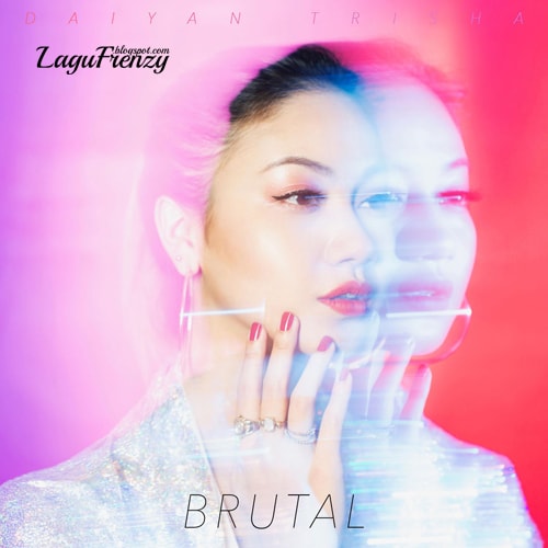 Download Lagu Daiyan Trisha - Brutal