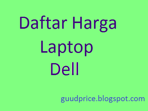 Harga Laptop Dell Terbaru 2014