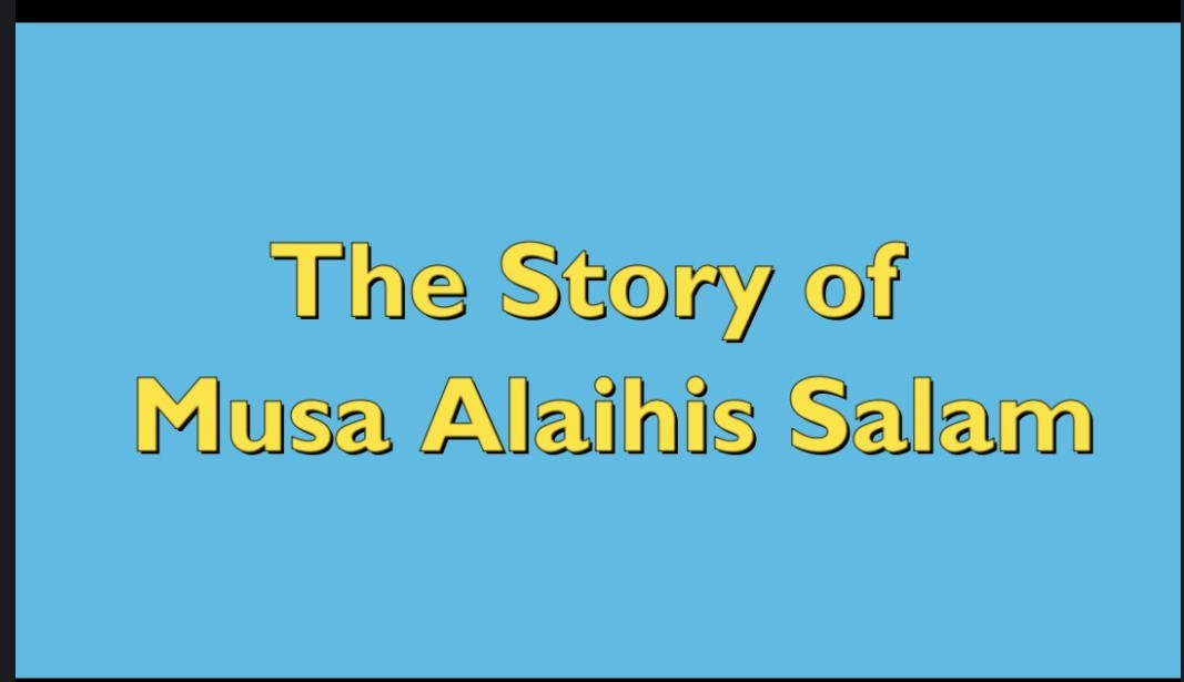 the-story-of-prophet-musa-alaihis-salam