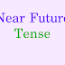 Near Future Tense - Thì tương lai gần