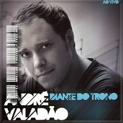 Andre Valadão - Diante Do Trono - Ao Vivo - 2009