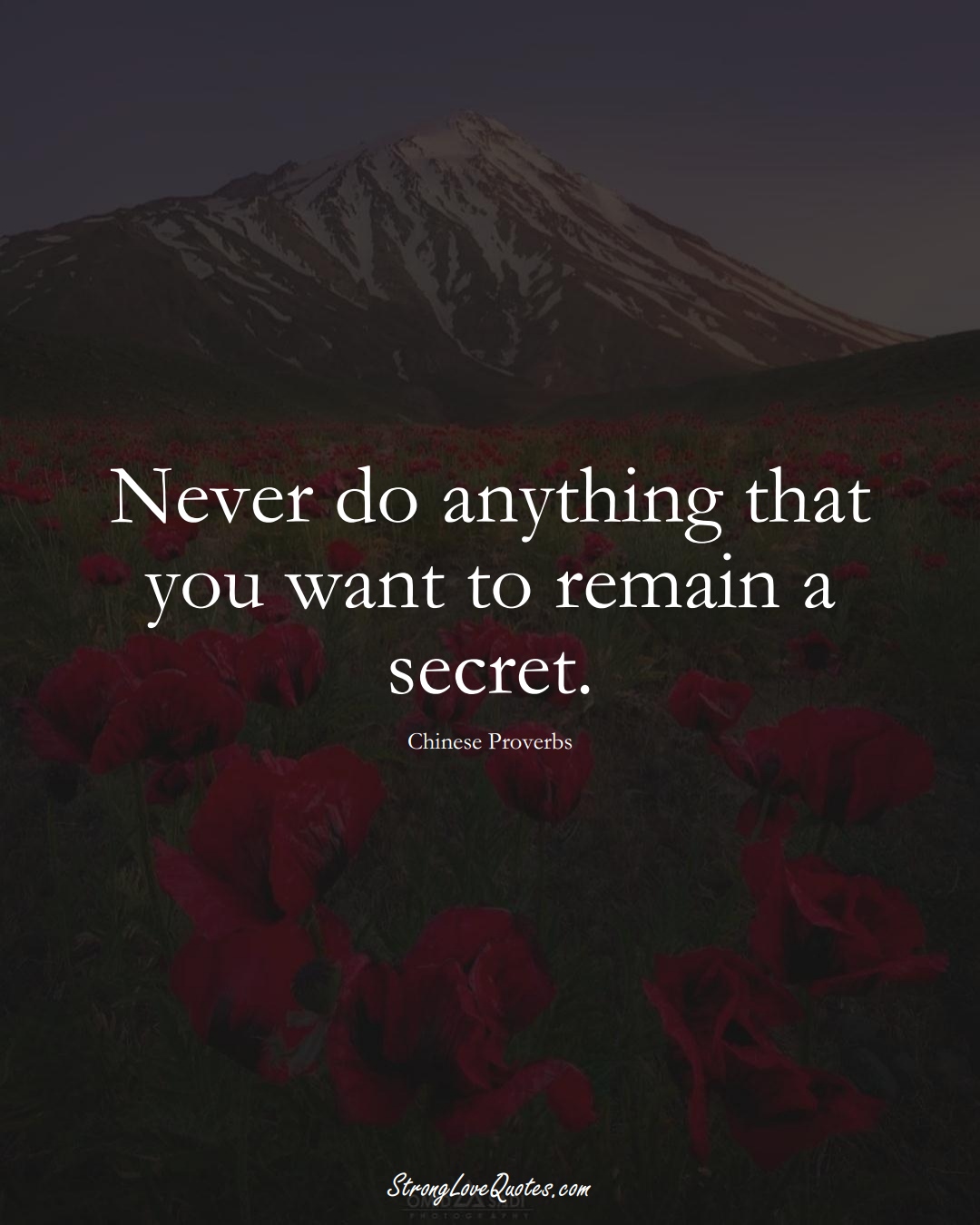 Never do anything that you want to remain a secret. (Chinese Sayings);  #AsianSayings