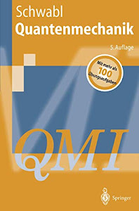 Quantenmechanik (QMI) (Springer-Lehrbuch)