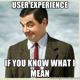 user experience if you know what I mean