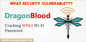 DRAGONBLOOD VULNERABILITY IN WPA3 WIFI SECURITY MAKES WPA3 WIFI SECURITY VULNERABLE