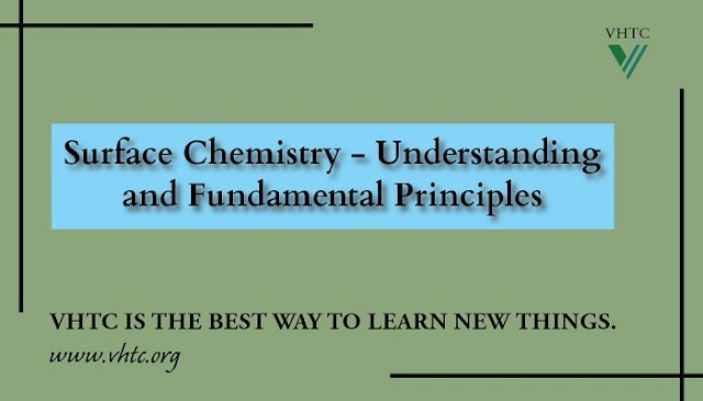 Surface Chemistry - Understanding and Fundamental Principles