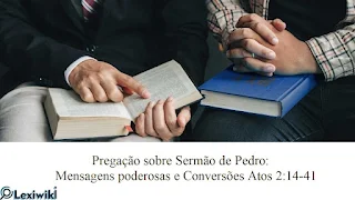 Pregação sobre Sermão de Pedro: Mensagens poderosas e Conversões Atos 2:14-41