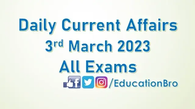 daily-current-affairs-3rd-march-2023-for-all-government-examinations