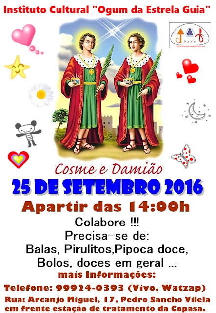 Festa de Cosme e Damião, dia 25 de setembro a partir das 14:00 horas. Estamos precisando de dações de balas, pirulitos, pipoca doce, bolos e doces em geral. Mais informações pelo telefone 99924-0393 (Vivo e Watzap) ou no endereço  Rua: Arcanjo Miguel - Numero: 17 - Bairro: Pedro Sancho Vilela  em frente a estação de tratamento da Copasa  Dês de já Um muito obrigado.