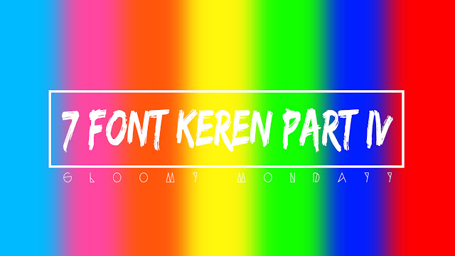 7 Font Keren Part IV