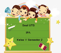 Berikut ini ialah teladan latihan Soal UTS IPA Kelas  Soal UTS IPA Kelas 5 Semester 2 Tahun Ajaran 2017/2018