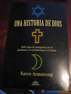 Una historia de Dios: 4000 años de búsqueda en el judaísmo, el cristianismo y el Islam - Karen Armstrong