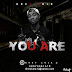 [NEW MUSIC]: Grey Cole _ You Are(Prod Dogoo Yung)