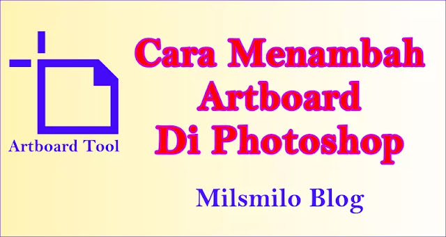 Cara menambah artboard di photoshop, menambahkan artboard, memindahkan artboard, menggabungkan artboard, save banyak artboard