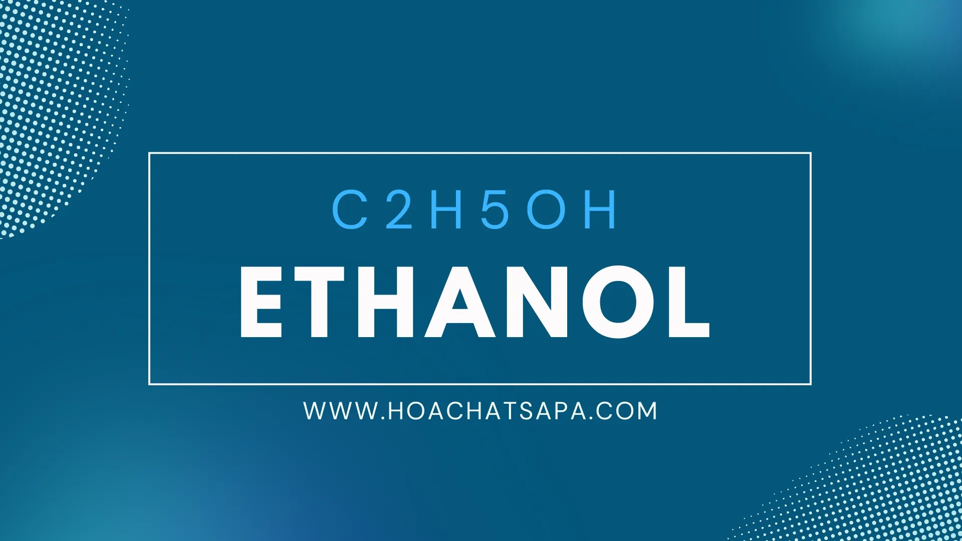 Ethanol: Khái niệm, sử dụng và lợi ích của nó trong đời sống