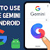 Google Gemini AI on Android: Easy Guide to Use Gemini App
