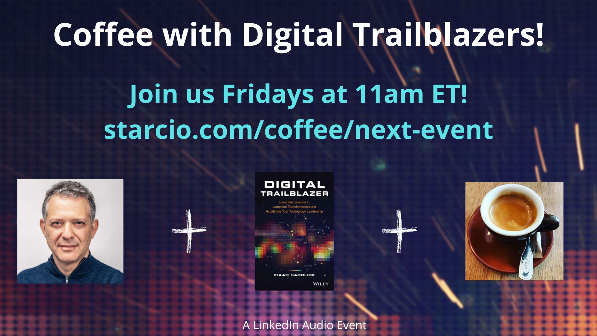 Coffee with Digital Trailblazers hosted by Isaac Sacolick