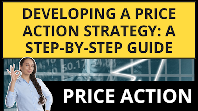 Developing a Price Action Strategy: A Step-by-Step Guide