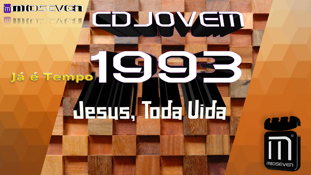 Jesus, Toda Vida - CD Jovem 1993 - Já É Tempo