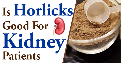 Is Horlicks good for kidney patients?