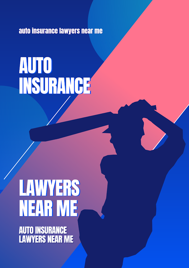 Auto Insurance Lawyers Near Me: Auto Insurance Lawyers