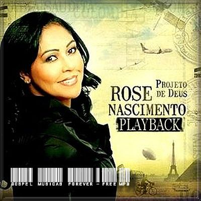 Rose Nascimento -  Projeto De Deus - Playback - 2009
